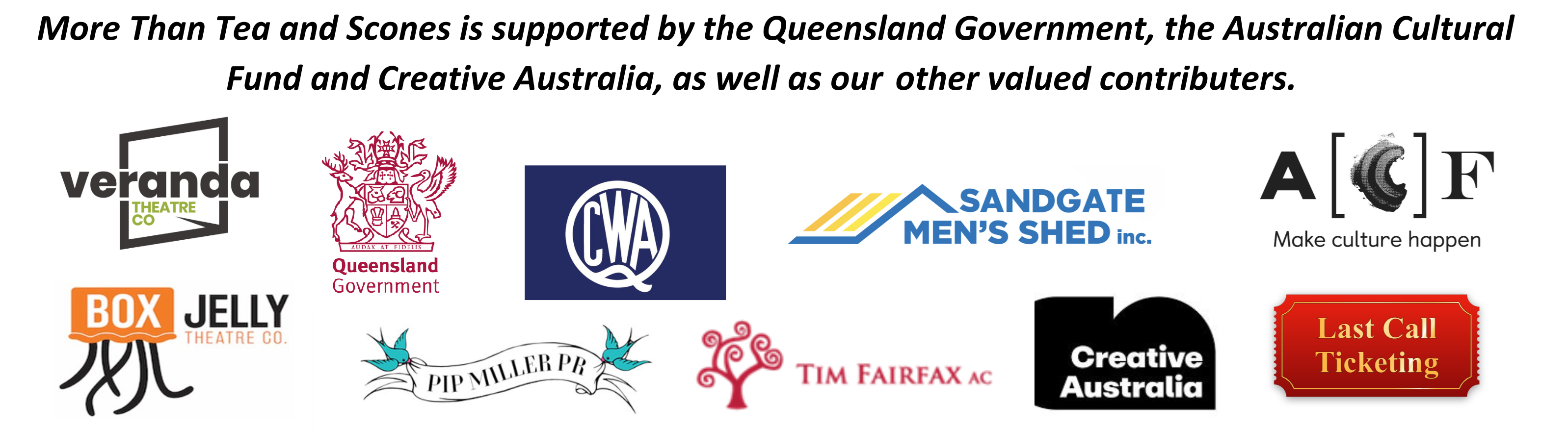 More Than Tea and Scones is supported by the Queensland Government, the Australian Cultural Fund and Creative Australia, as well as our other valued contributers